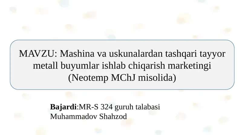 Mashina va uskunalardan tashqari tayyor metall buyumlar ishlab chiqarish marketingi (Neotemp MChJ misolida)