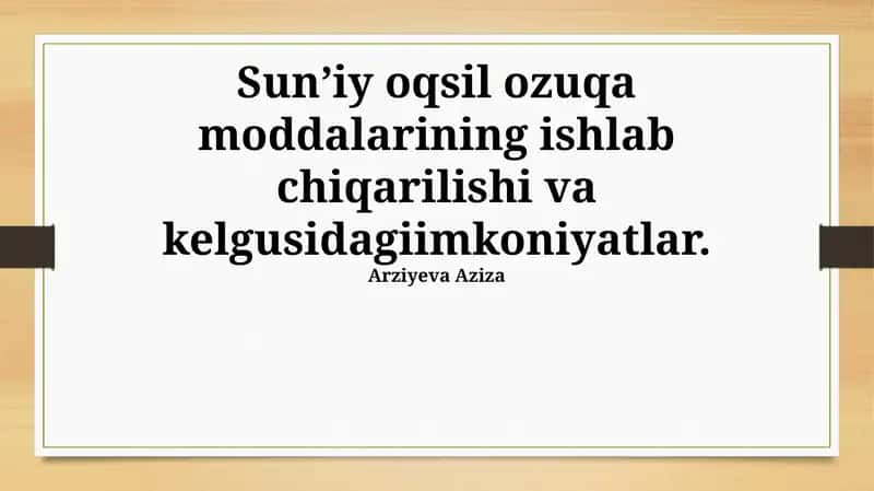Sun'iy oqsil ozuqa moddalarining ishlab chiqarilishi va kelgusidagi imkoniyatlar