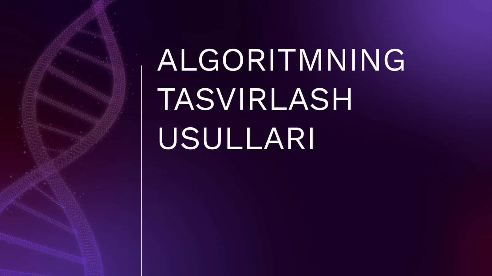 ALGORITMNING TASVIRLASH USULLARI