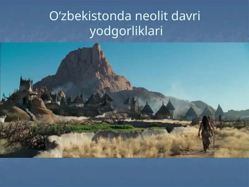 O‘zbekistondan neolit davri yodgorliklari