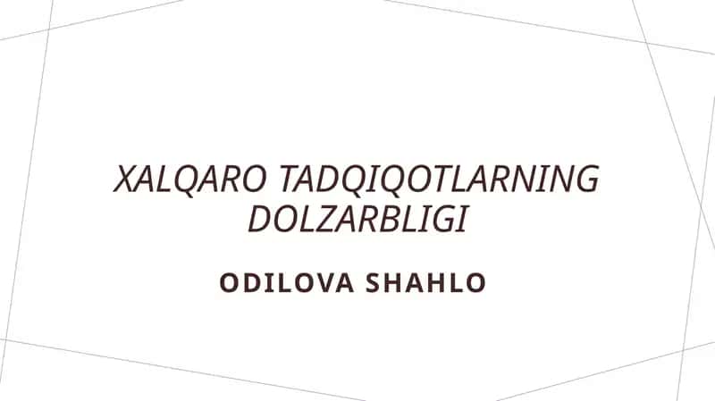 Xalqaro tadqiqotlarning dolzarbligi