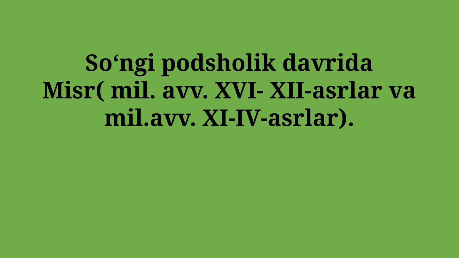 Soʻngi podsholik davrida Misr( mil. avv. XVI- XII-asrlar va mil.avv. XI-IV-asrlar)