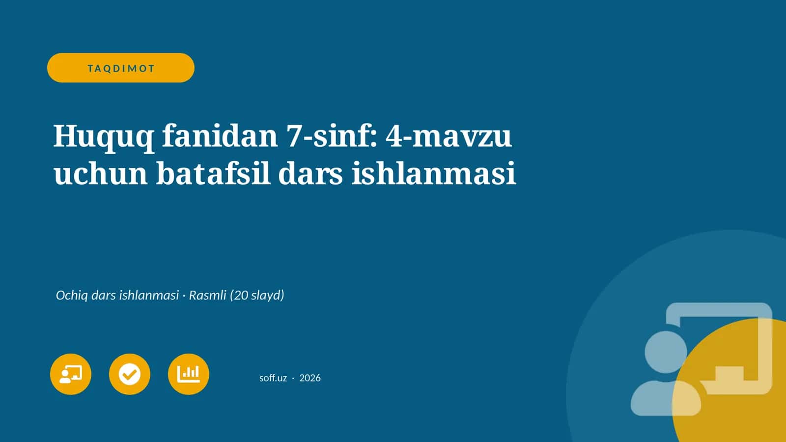 Huquq fanidan 7-sinf: 4-mavzu uchun batafsil dars ishlanmasi