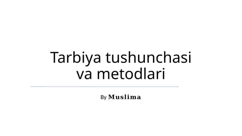 Tarbiya tushunchasi va metodlari