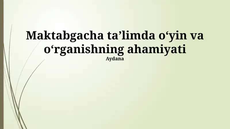 Maktabgacha taʼlimda oʻyin va oʻrganishning ahamiyati Aydana