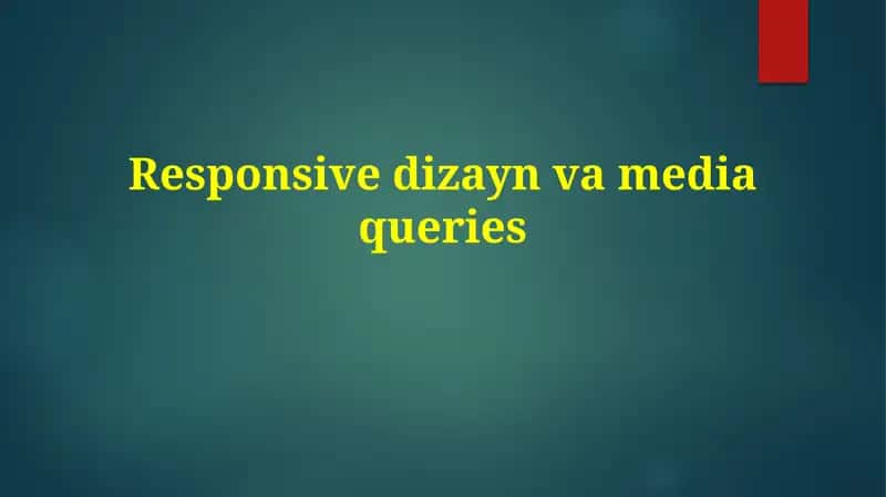 Responsiv dizaynvamedia queries