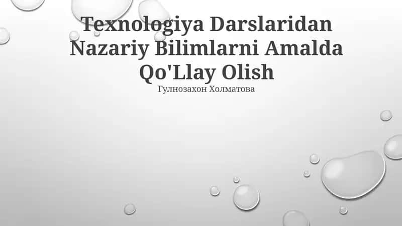 Texnologiya Darslaridan Nazariy Bilimlarni Amalda Qo'Llay Olish
