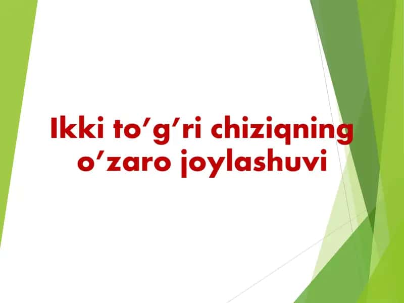 Ikki to’g’ri chiziqning o’zaro joylashuvi