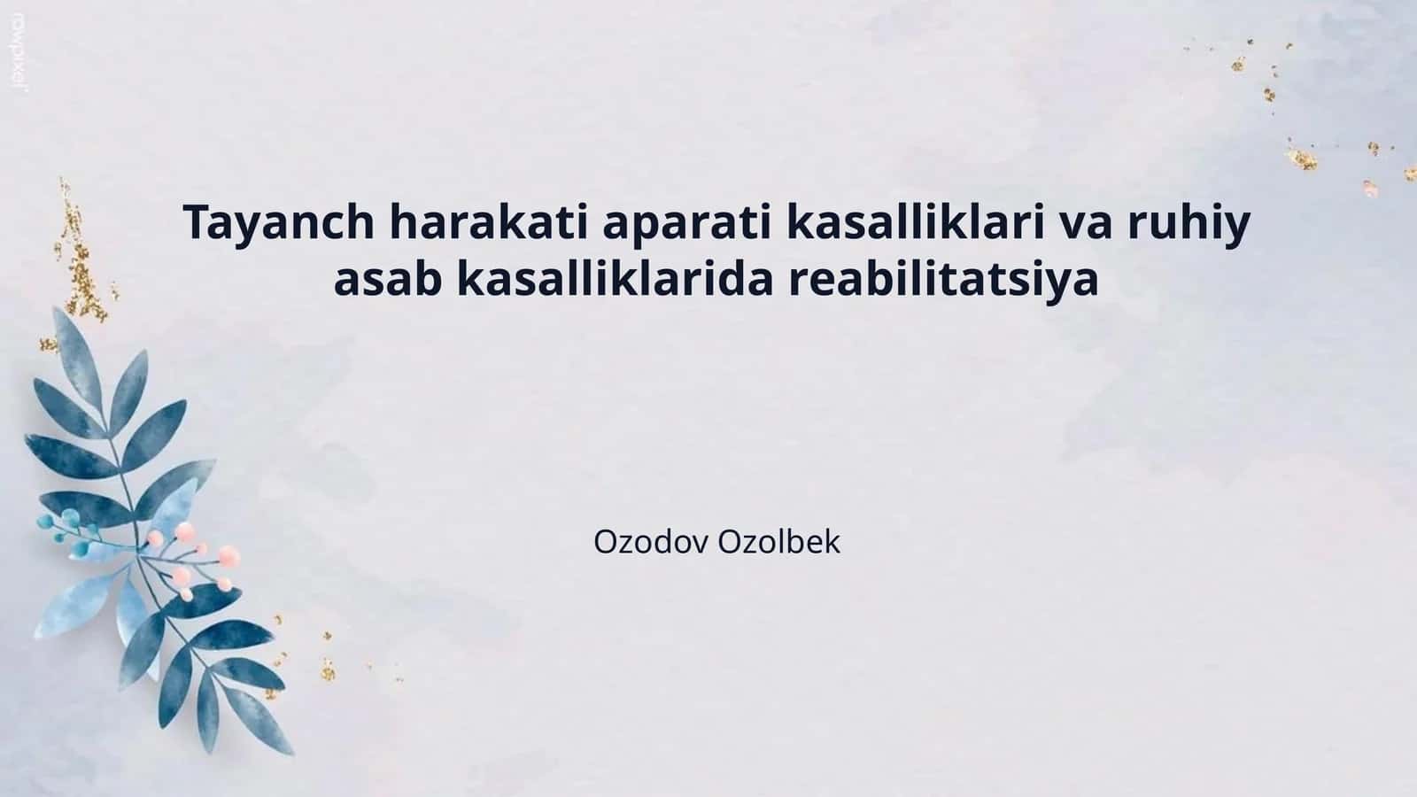 Tayanch harakati aparati kasalliklari va ruhiy asab kasalliklarida reabilitatsiya