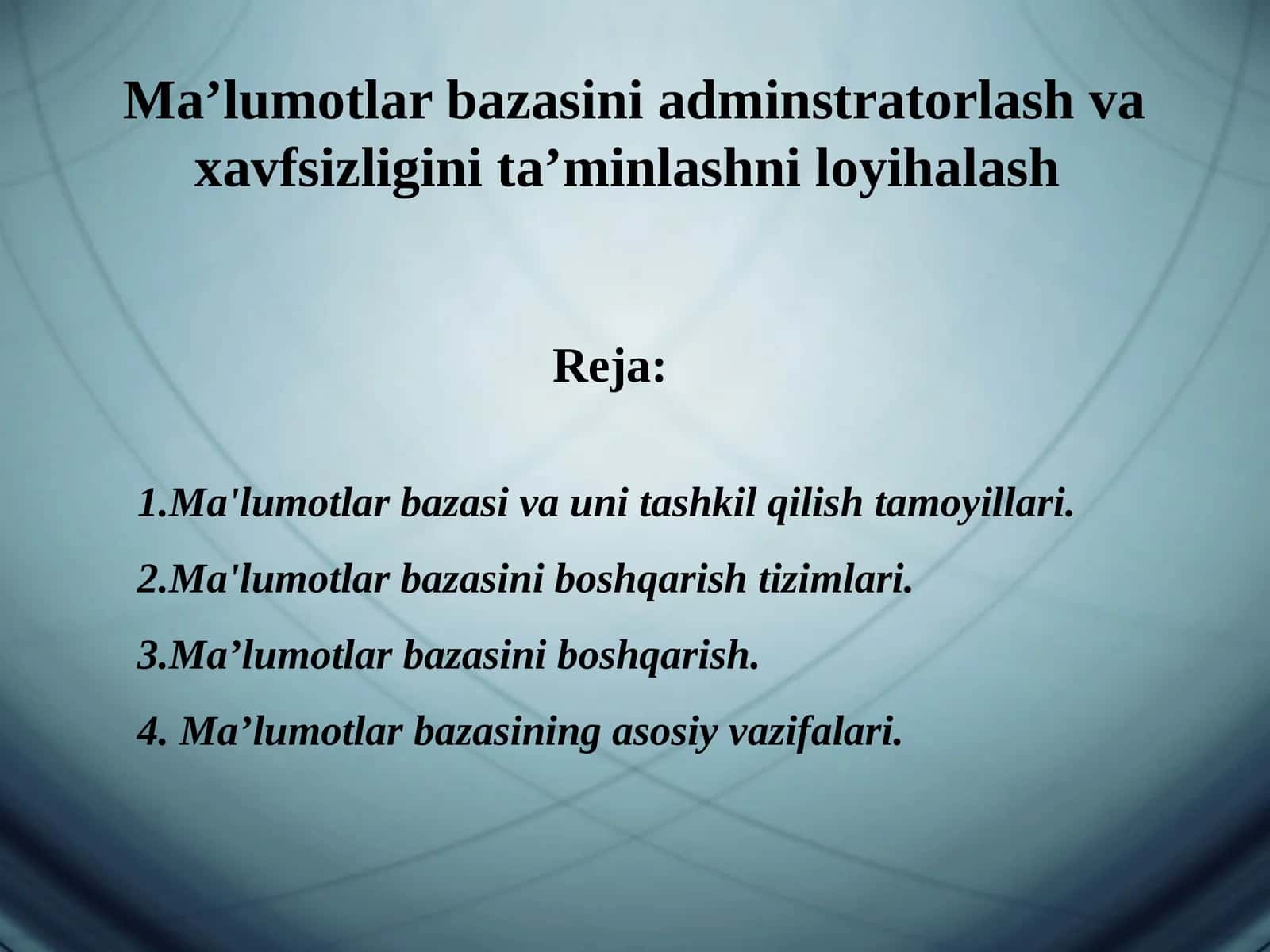 Ma’lumotlar bazasini adminstratorlash va xavfsizligini ta’minlashni loyihalash