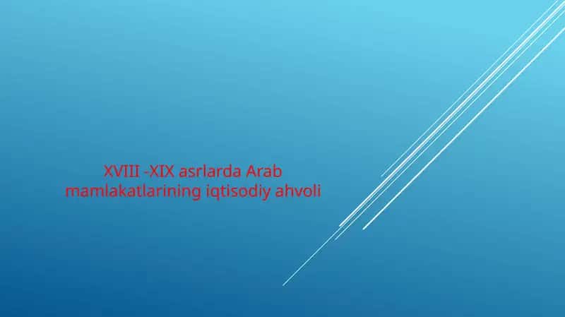 XVIII - XIX asrlarda Arab mamlakatlarining iqtisodiy ahamiyati