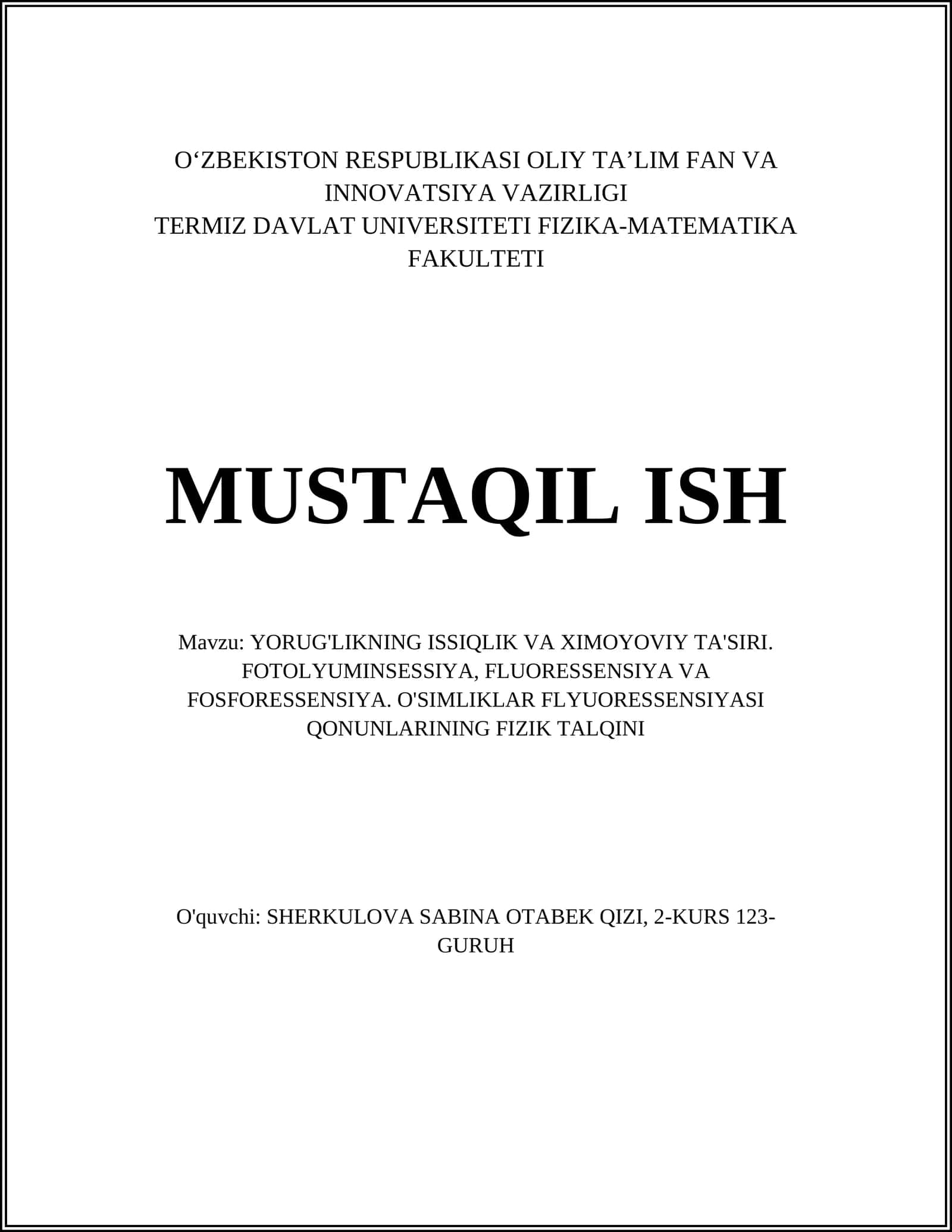 YORUG'LIKNING ISSIQLIK VA XIMOYOVIY TA'SIRI. FOTOLYUMINSESSIYA, FLUORESSENSIYA VA FOSFORESSENSIYA. O'SIMLIKLAR FLYUORESSENSIYASI QONUNLARINING FIZIK TALQINI