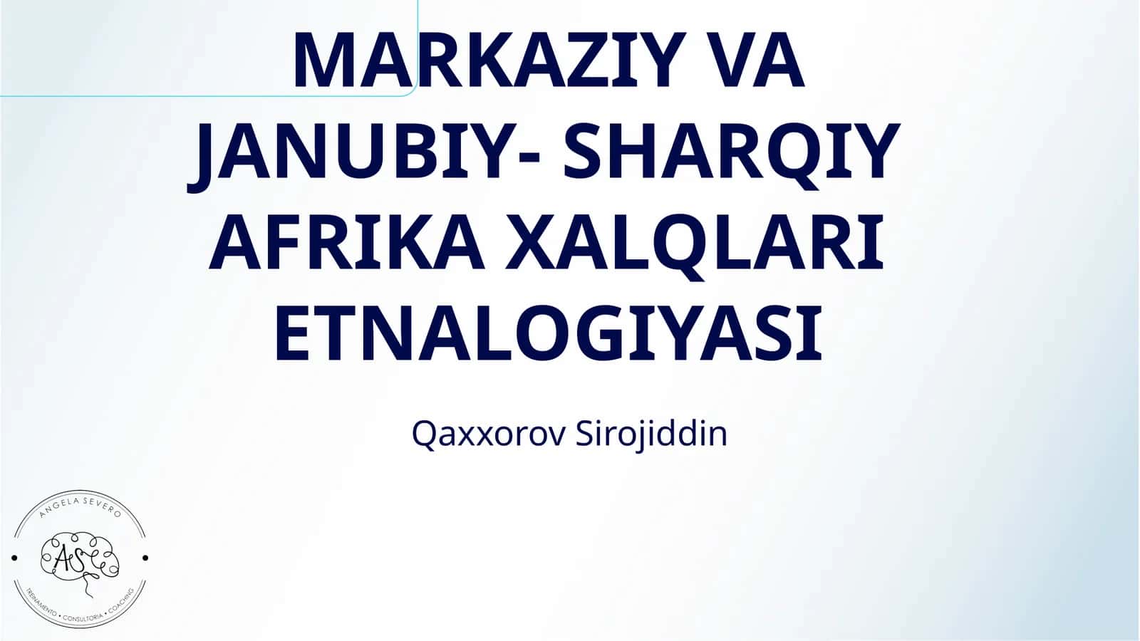 MARKAZIY VA JANUBIY- SHARQIY AFRIKA XALQLARI ETNALOGIYASI