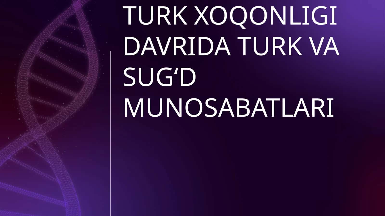 TURK XOQONLIGI DAVRIDA TURK VA SUGʻD MUNOSABATLARI