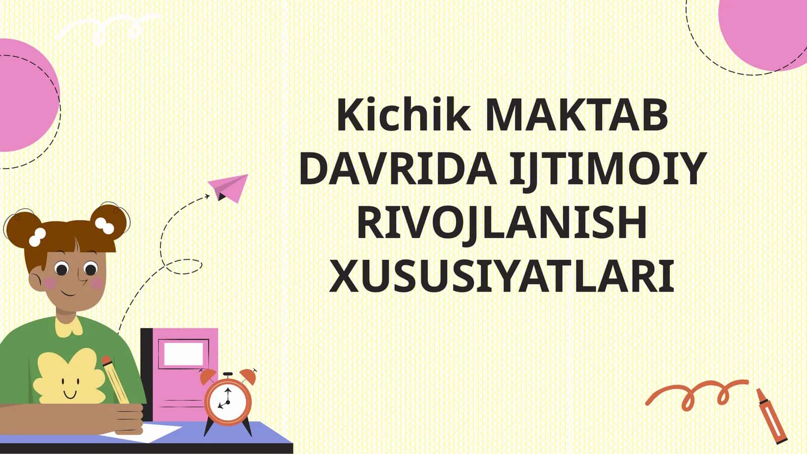 Kichik MAKTAB DAVRIDA IJTIMOIY RIVOJLANISH XUSUSIYATLARI