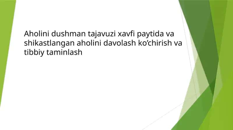 Aholini dushman tajavuzi xavfi paytida va shikastlangan aholini davolash ko’chirish va tibbiy taminlash