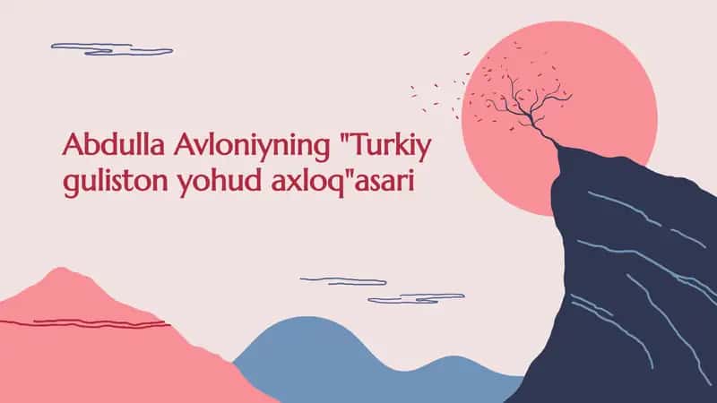 Abdulla Avloniyning Turkiy guliston yohud axloq asari