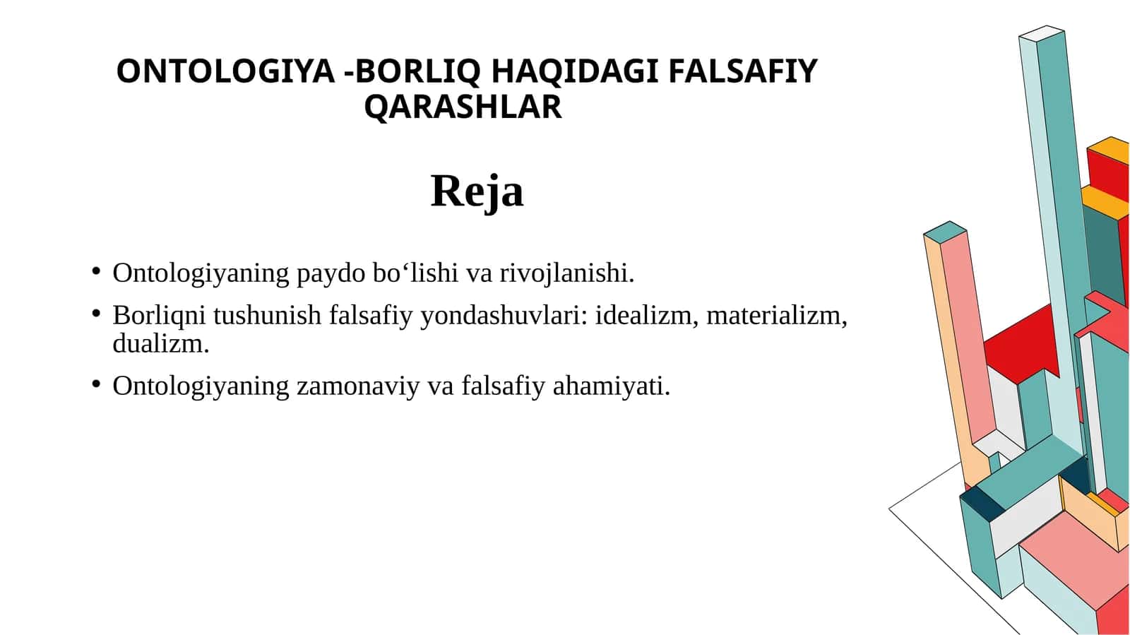 Ontologiya - borliq haqidagi falsafiy qarashlar