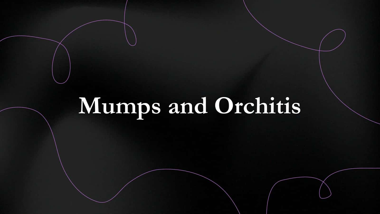 Mumps and Orchitis