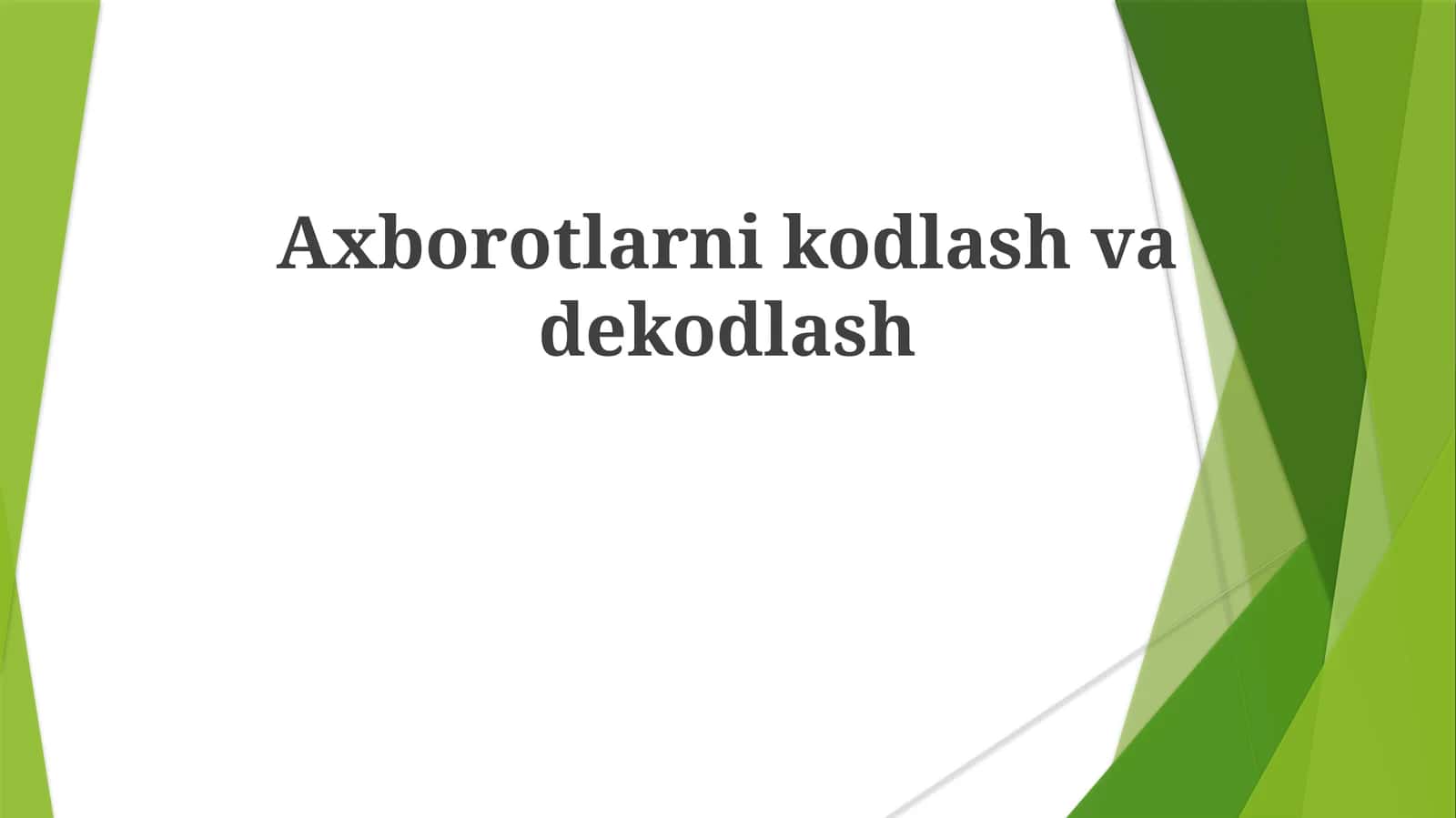 Axborotlarni kodlash va dekodlash