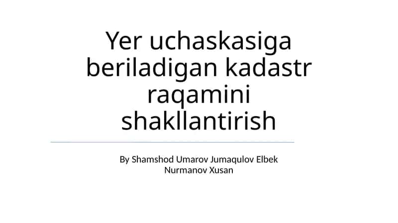 Yer uchaskasiga beriladigan kadastr raqamini shakllantirish