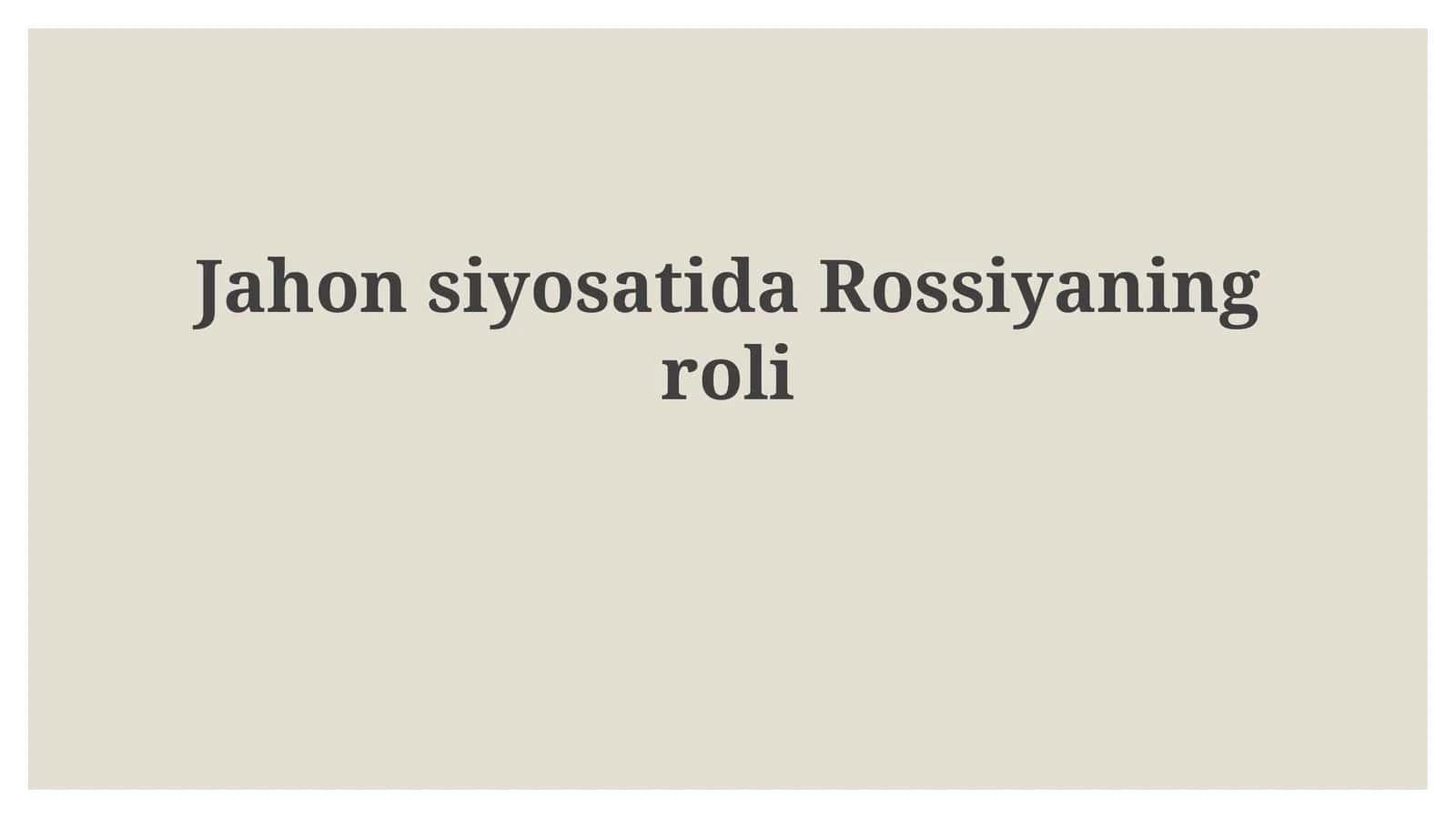 JahonsiyosatidaRossiyaningroli