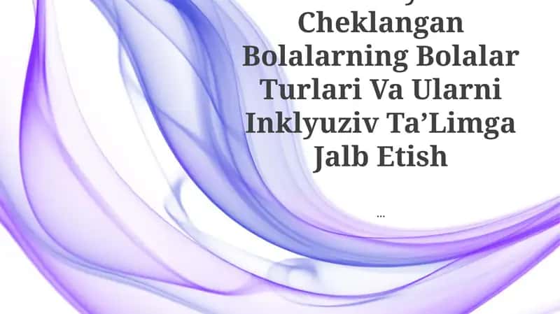 Imkoniyati Cheklangan Bolalarning Bolalar Turlari Va Ularni Inklyuziv TaʼLimga Jalb Etish
