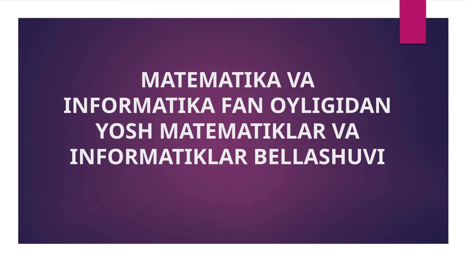 YoSH MATEMATIKLAR VA INFORMATIKALAR BELLASHUVI