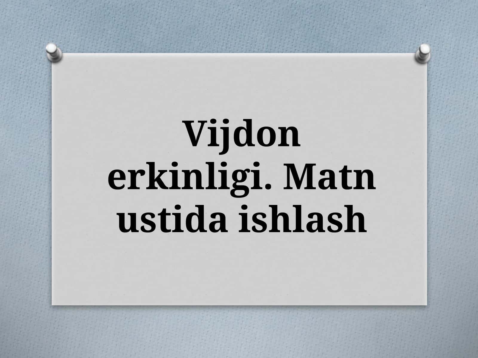 Vijdon erkinligi. Matn ustida ishlash
