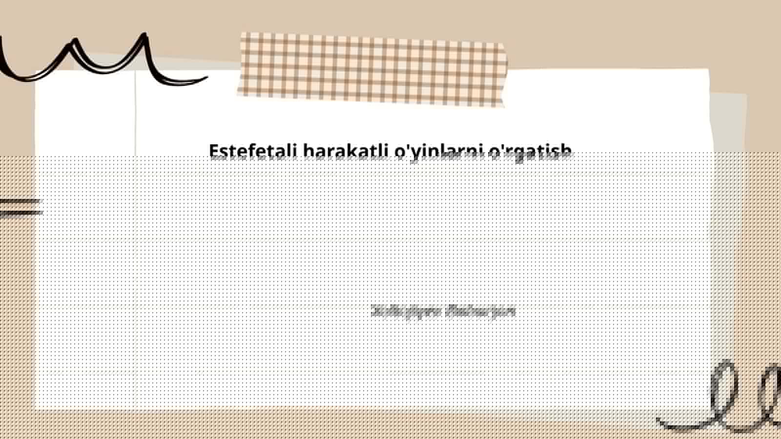 Estefetali harakatli o'yinlarni o'rgatish