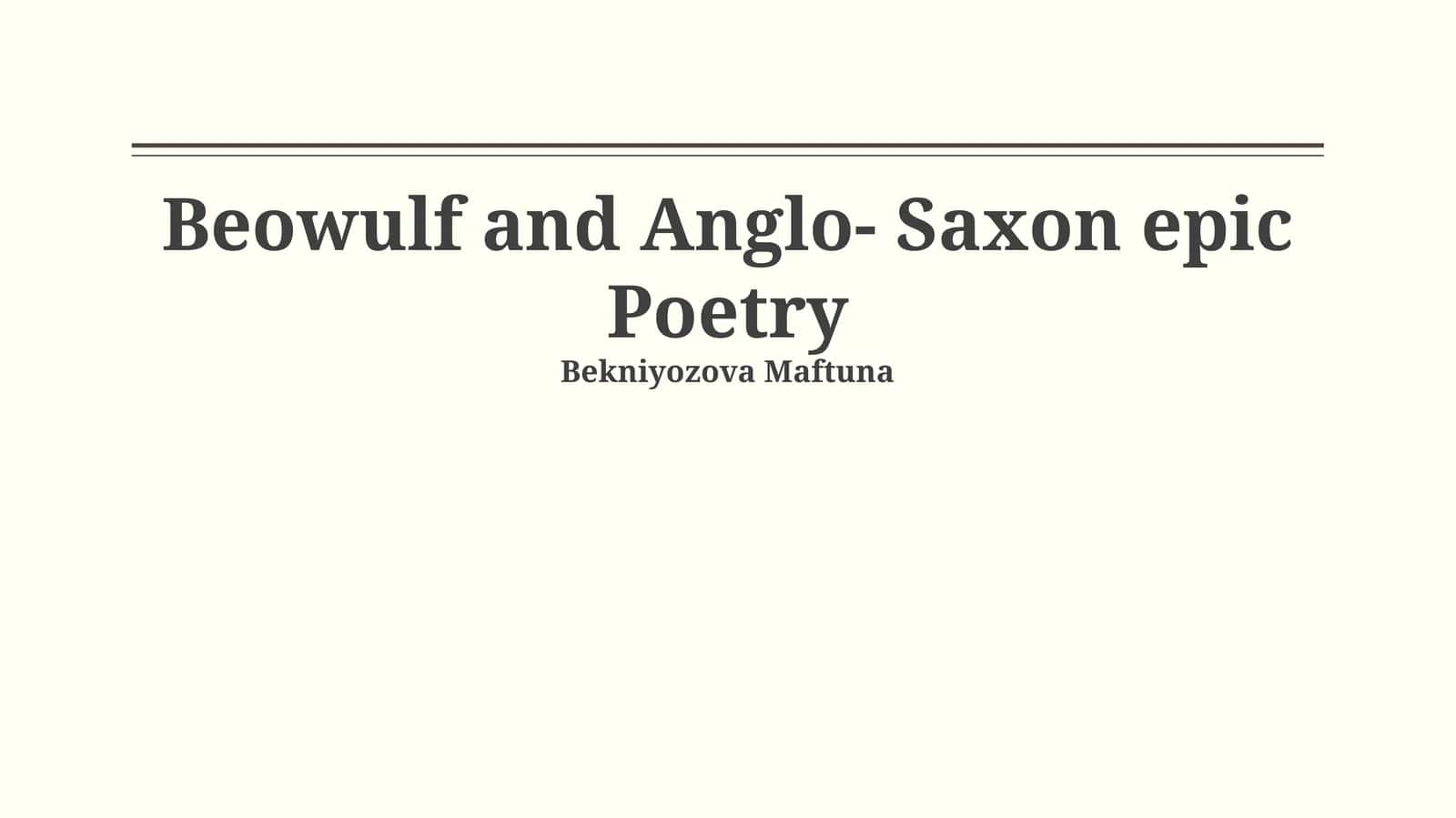 Beowulf and Anglo-Saxon epic Poetry
