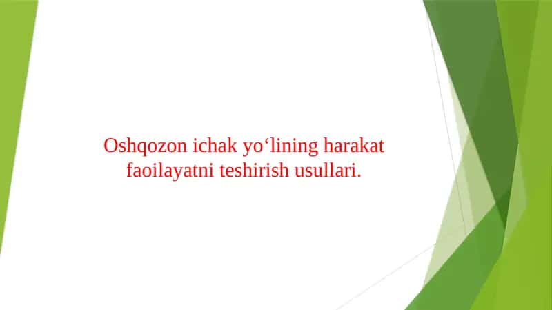 Oshqozon ichak yo‘lining harakat faoilayatni tekshirish usullari.