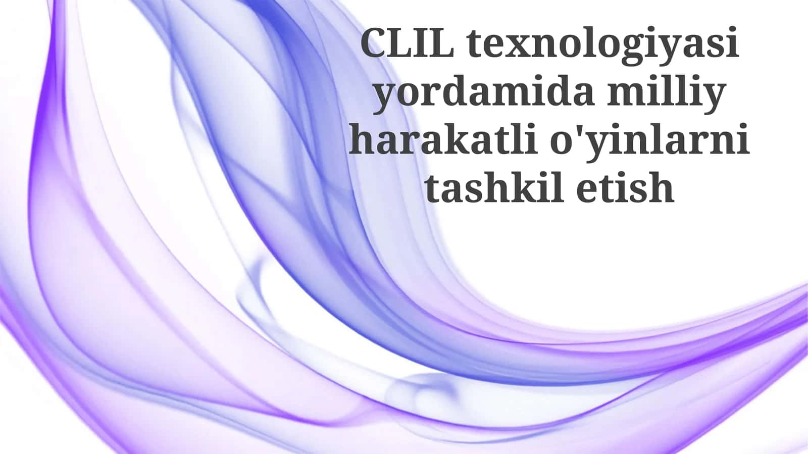 CLIL texnologiyasi yordamida milliy harakatli o'yinlarni tashkil etish