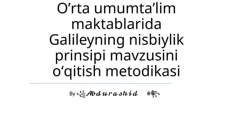 Galileyning nisbiylik prinsipi mavzusini oʻqitish metodikasi