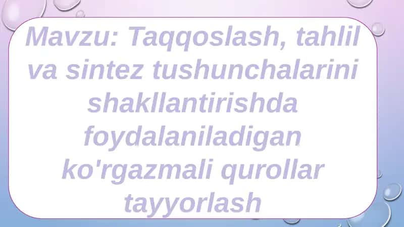 Taqqoslash, tahlil va sintez tushunchalarini shakllantirishda foydalaniladigan ko'rgazmali