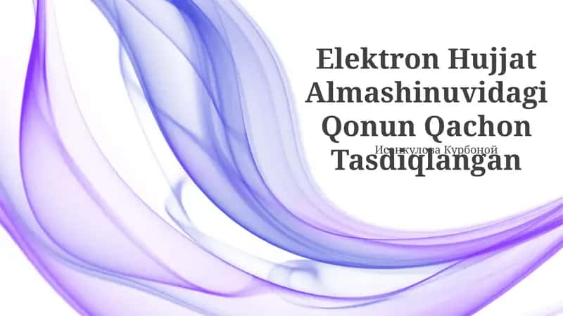 Elektron Hujjat Almashinuvidagi Qonun Qachon Tasdiqlangan