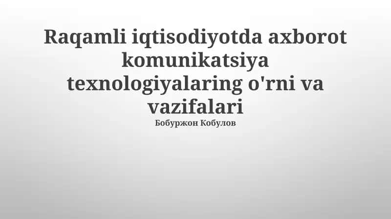 Axborot-kommunikatsiya texnologiyalari (AKT) iqtisodiy o'sish va o'zgarishlarning drayveri sifatida