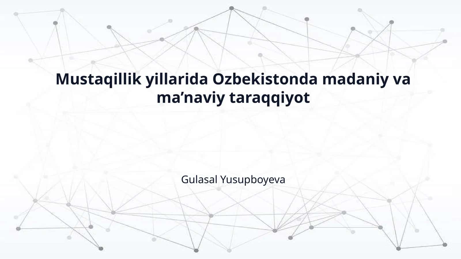 Mustaqillik yillarida Ozbekistonda madaniy va ma’naviy taraqqiyot