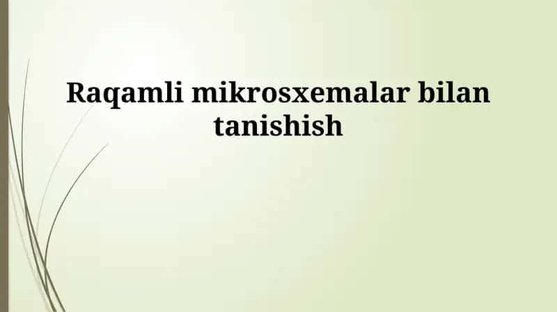 Raqamli mikrosxemalar bilan tanishish