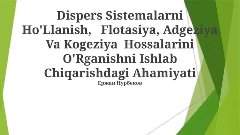Dispers Sistemalarni Ho'Llanish, Flotasiya, Adgeziya Va Kogeziya Hossalarini O'Rganishni Ishlab Chiqarishdagi Ahamiyati