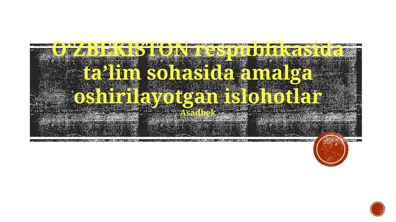 Ta'lim sohasidagi islohotlar: Asosiy yo'nalishlar va yutuqlar