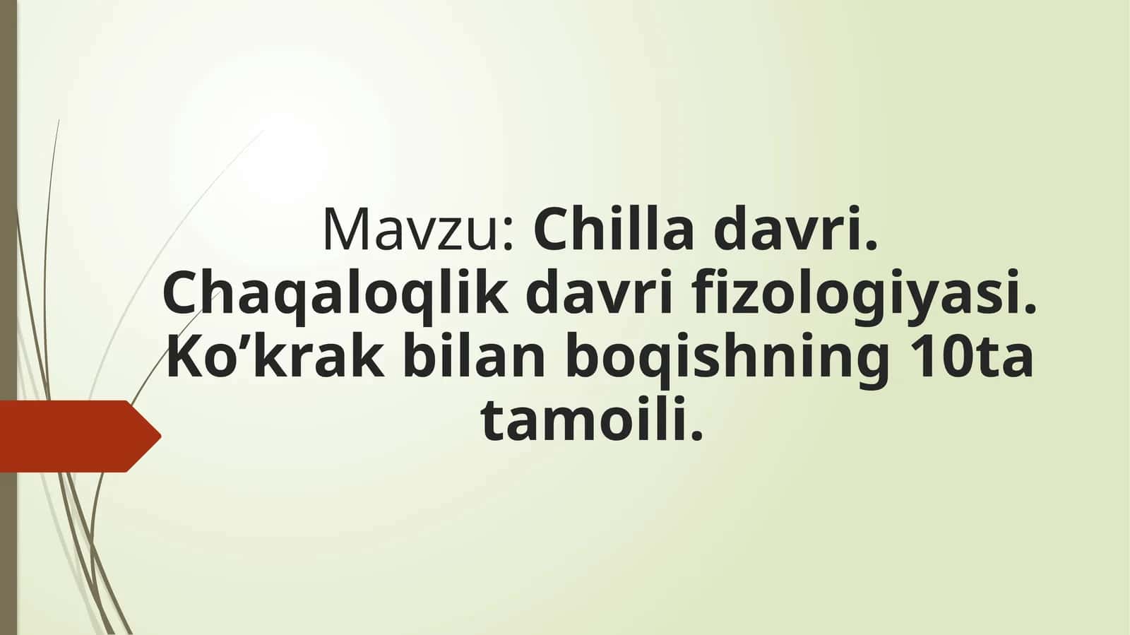 Chilla davri. Chaqaloqlik davri fizologiyasi