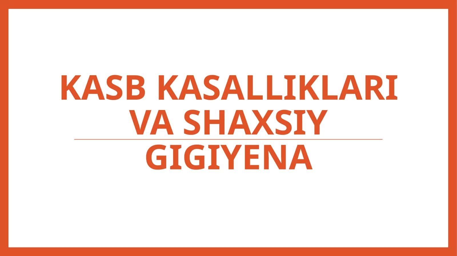 KASB KASALLIKLARI VA SHAXSIY GIGIYENA