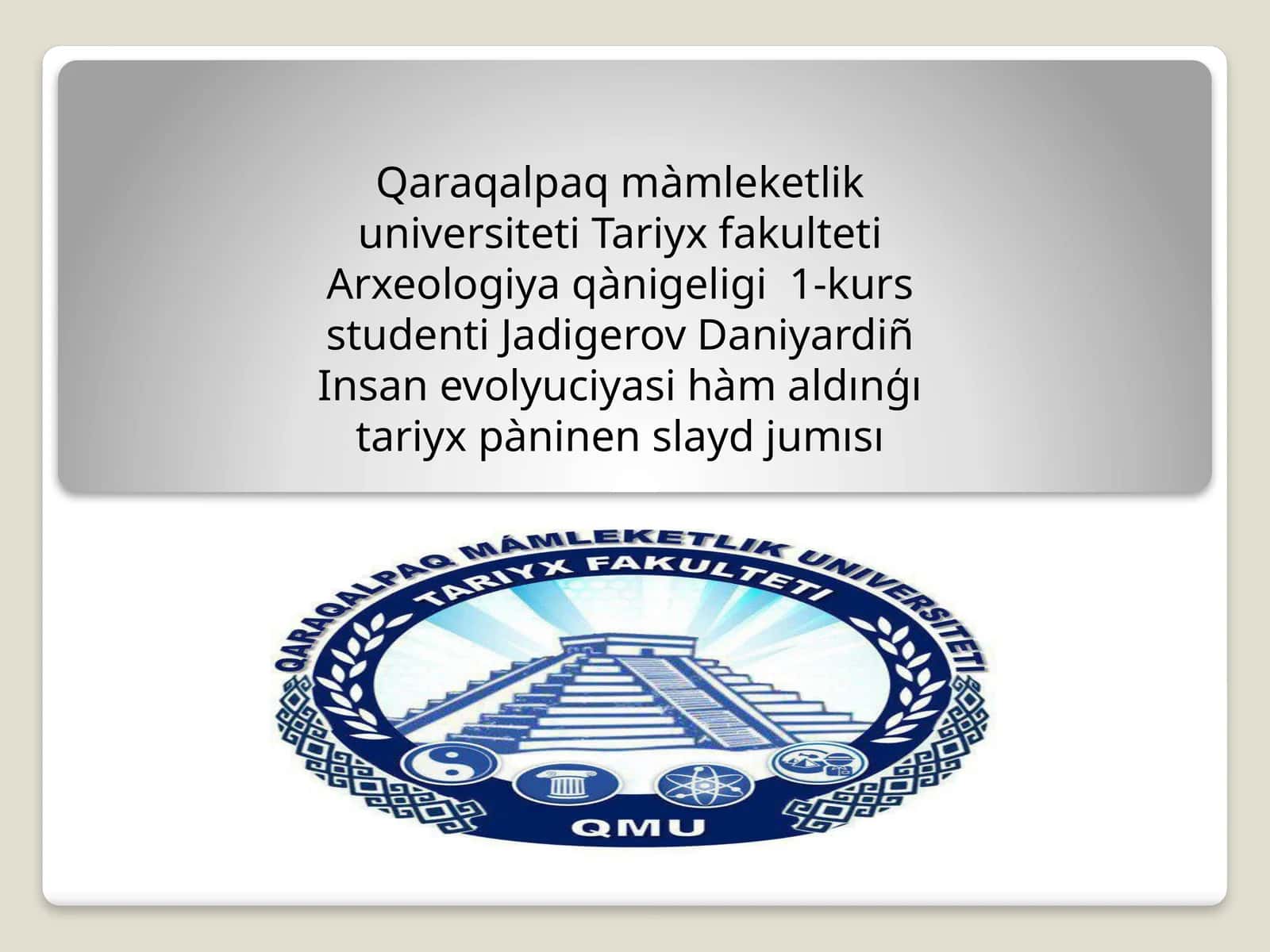 Insan evolyuciyasi ham aldingi tariy paninenslayd jumisi