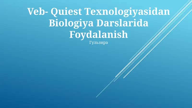Veb- Quiest Texnologiyasidan Biologiya Darslarida Foydalanish