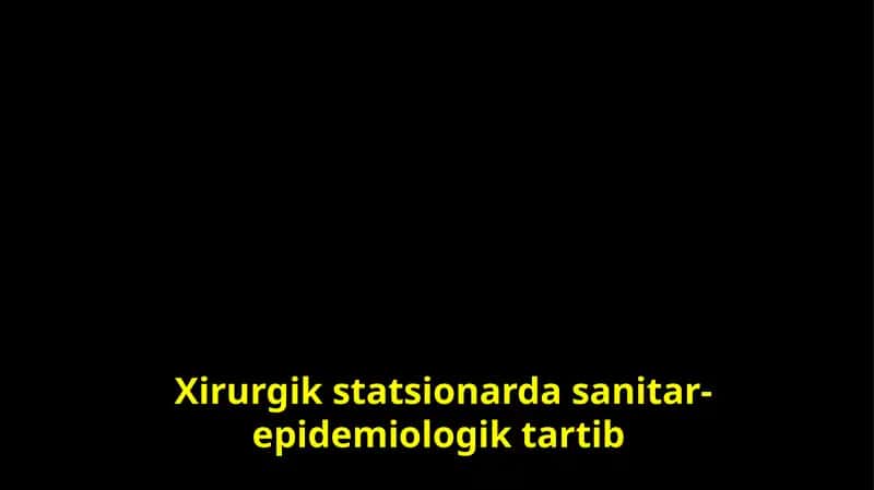 Xirurgik statsionar-dasanitar-epidemiologik tartib