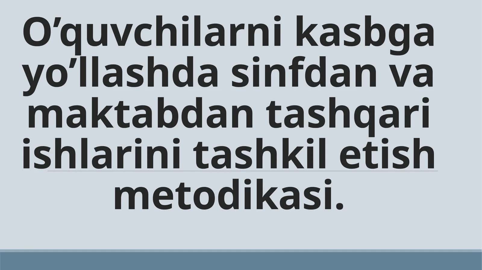 Sinfdan tashqari mashg'ulotlarda o'quvchilarni kasbga yo'llash