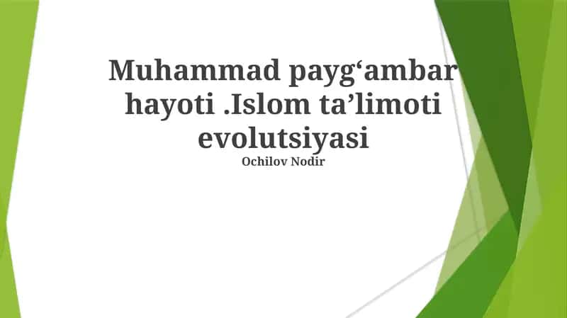 Muhammad paygʻambar hayoti.Islom taʼlimoti evolutsiyasi