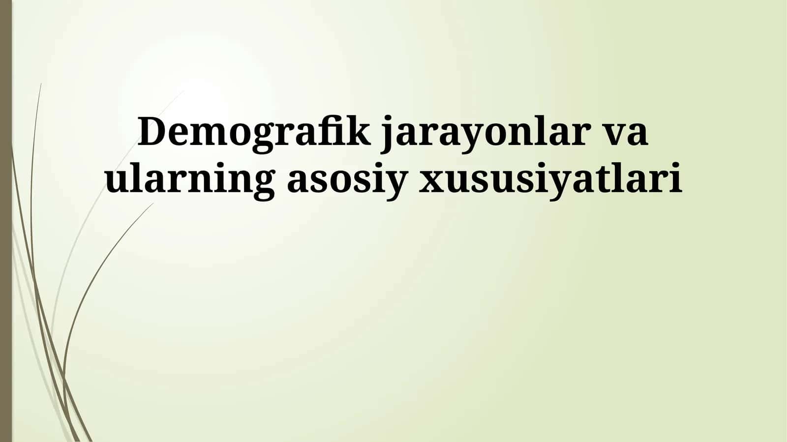 Demografik jarayonlar va ularning asosiy xususiyatlari