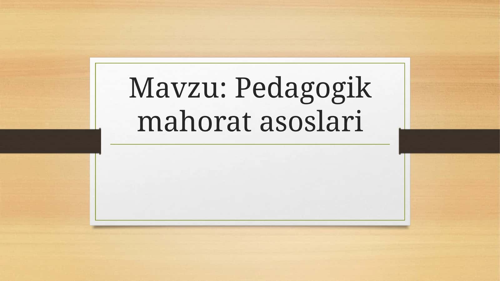 Pedagogik mahorat asoslari